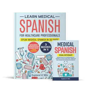 Learn Medical Spanish For Healthcare Professionals: 3 Books in 1 + Visual Dictionary (Pocket-sized): Speak Medical Spanish in 30 Days!