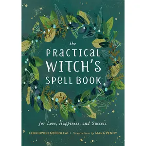 The Practical Witch's Spell Book by Cerridwen Greenleaf, Mara Penny [Hardcover Book]