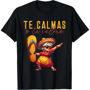 Mexican Spanish Mother Mom Expression Te Calmas O Te Calmo. T-Shirt Casual Crewneck