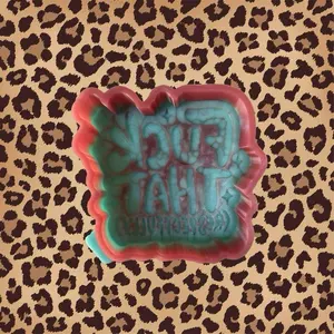 F*** That Respectfully Freshie Mold