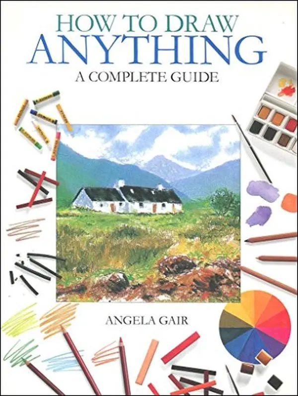 USED-How to Draw Anything: A Complete Guide by Angela Gair (Hardcover)