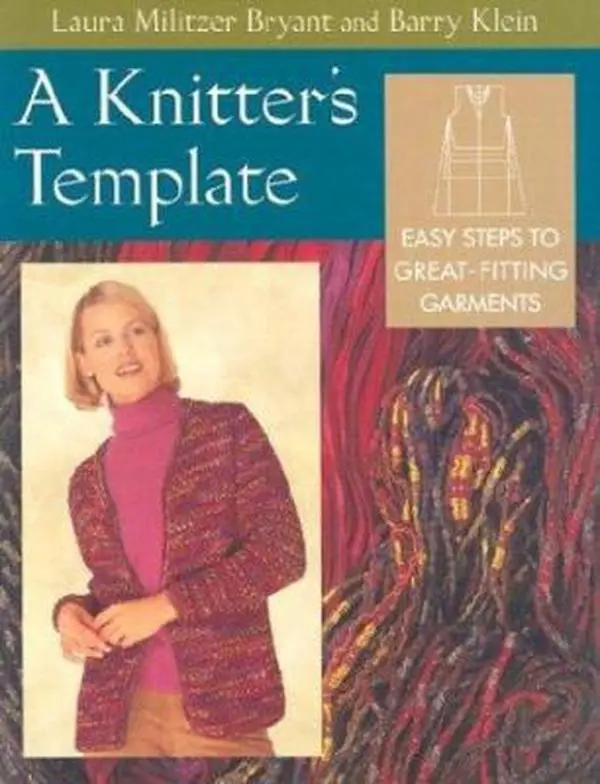 USED-A Knitter's Template: Easy Steps to Great-Fitting Garments by Laura Militzer Bryant (Paperback)