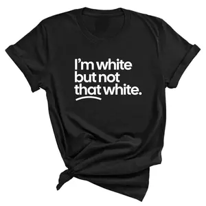 I’m white but not that white Unisex Tee