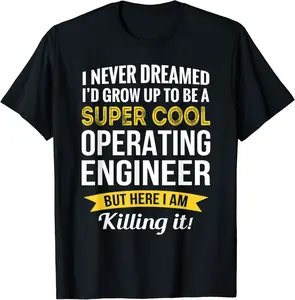 Super Cool Operating Engineer Tshirt Gifts Funny T-Shirt - Prudencekto Shop 78B082ML8VHF