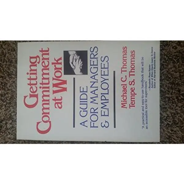 USED Book - Getting Commitment at Work: A Guide for Managers and Employees by Thomas, Michael C., Ph.D. (Paperback) - english