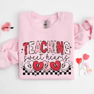 Valentines Day Teacher Sweatshirt, Teaching Sweethearts Teacher Shirts, Teacher Valentines Day Gift, Valentines Day Shirt