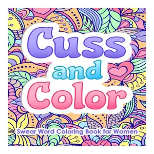 Cuss and Color Coloring Gift Book for Women: Funny Cursing, Easy Mandalas (Children's & Infants' Activity Book)