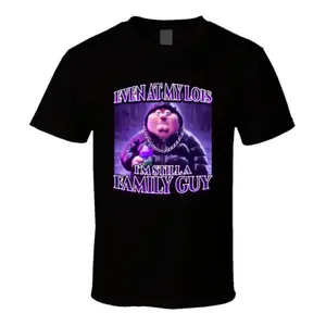 Even At My Lois Im Still A Family Guy Peter Griffin Sippin Lean Funny Family Guy Cartoon Tiktok Meme Gift T Shirt
