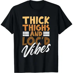 Thick Thighs and Loc'd Vibes – Proud African Melanin Women T-Shirt"3XL 4XL 5XL" Large size