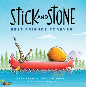 Stick and Stone: Best Friends Forever! (Stick and Stone) by Beth Ferry||Tom Lichtenheld [Hardback Book]