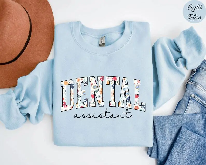 Floal Dental Assistant T-Shirt Or Sweatshirt, Dental Assistant shirt, Dental Assistant Gift For RDA Shirt, Dental Assistant hoodie Cotton Fabric