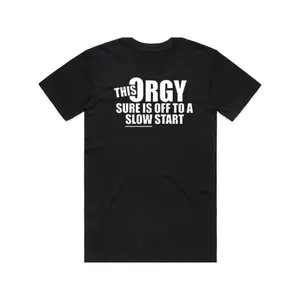 Funny 'This Orgy Sure is Off to a Slow Start' Graphic T-Shirt - Cotton, Regular Fit, Casual Humor Tee for Adults, Machine Washable, Perfect for Parties & Outdoor Events, Funny T Shirts