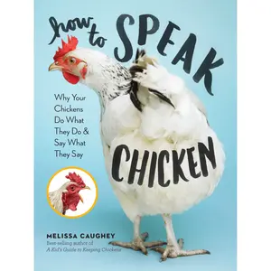 How to Speak Chicken by Melissa Caughey [Paperback Book]