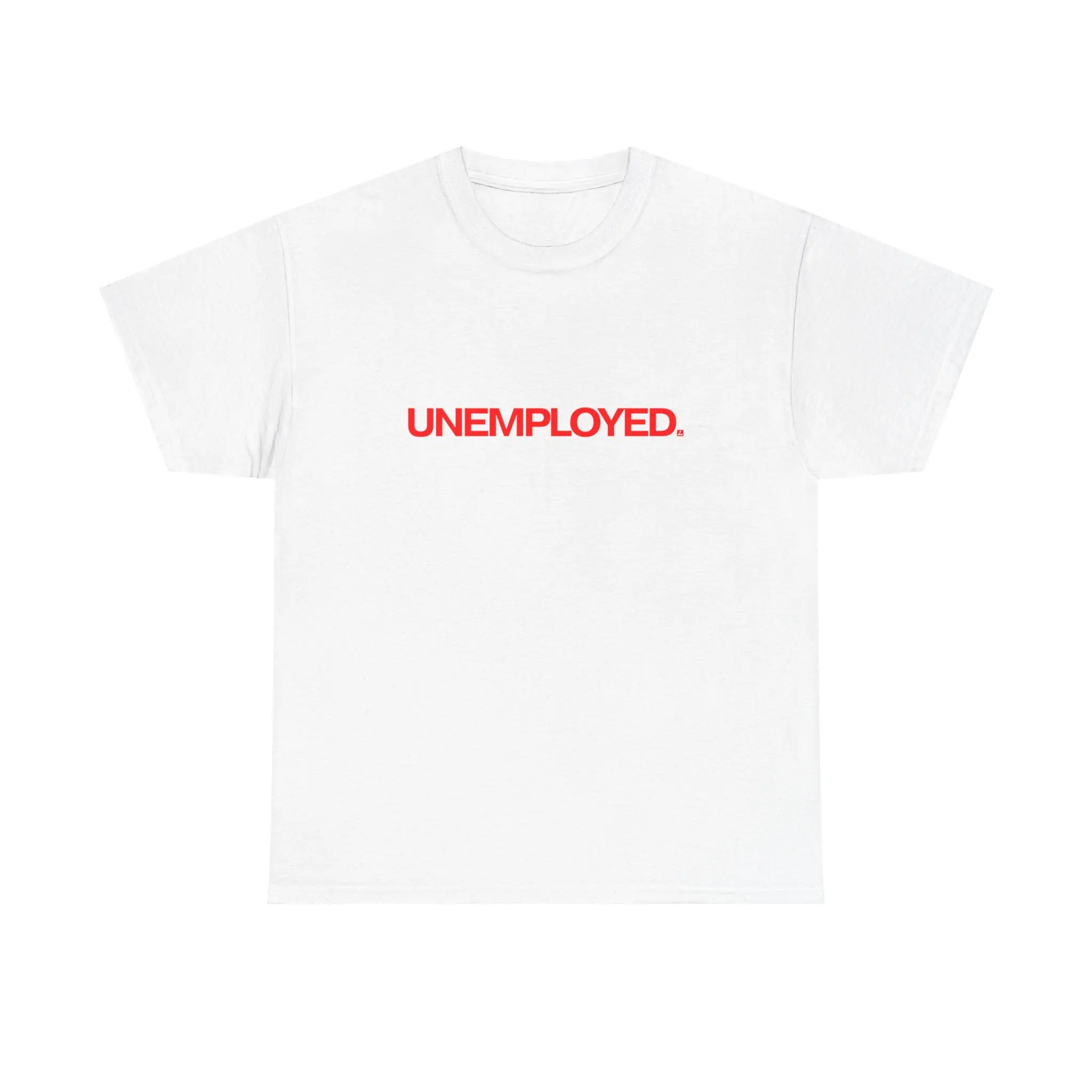 UNEMPLOYED TEE