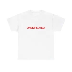 UNEMPLOYED TEE