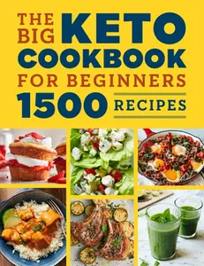 The Big Keto Cookbook for Beginners: 1500 Recipes -- Lightning Bolt Press - Paperback