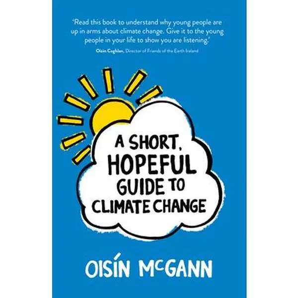 USED-A Short, Hopeful Guide to Climate Change by McGann, Oisín (Paperback)