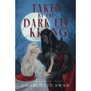 Taken by the Dark Elf King: Monstrous Mates Book One (Monstrous Mates Series)