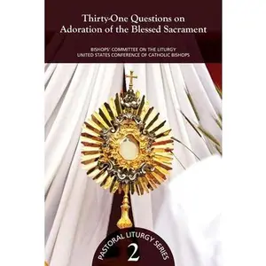 USED Book - Thirty-One Questions on Adoration of the Blessed Sacrament: Bishops' Committee on the Liturgy United States Conference of Catholic Bishops by U S Conference of Catholic Bishops (Paperback) - english