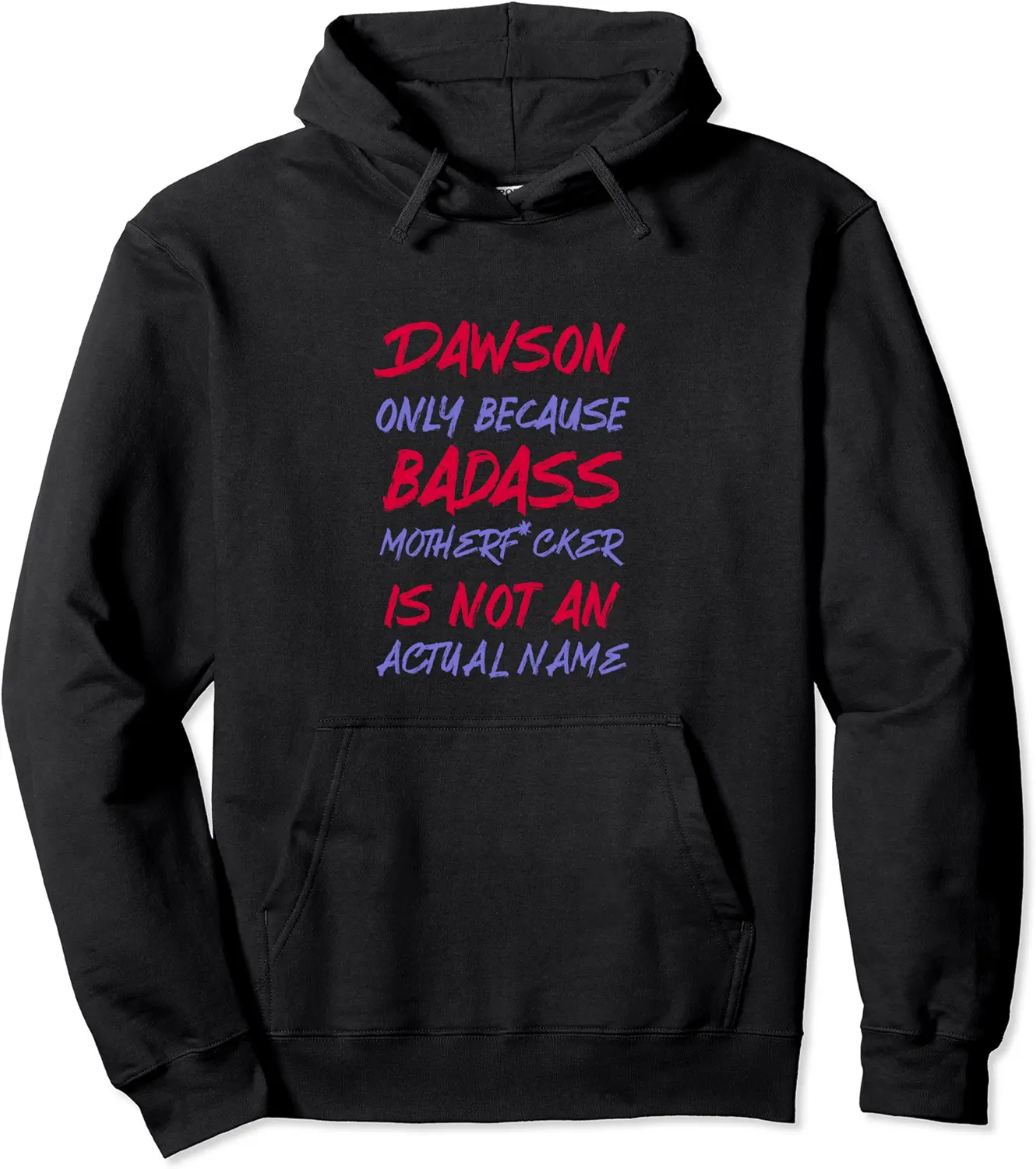 Badass Dawson Funny Personalized Name Sarcasm Pullover Hoodie - Emilyschwe Shop 62B0B2QJHXLZ