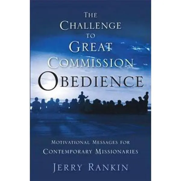 USED-A Challenge to Great Commission Obedience: Motivational Messages for Contemporary Missionaries by Rankin, Jerry (Paperback)