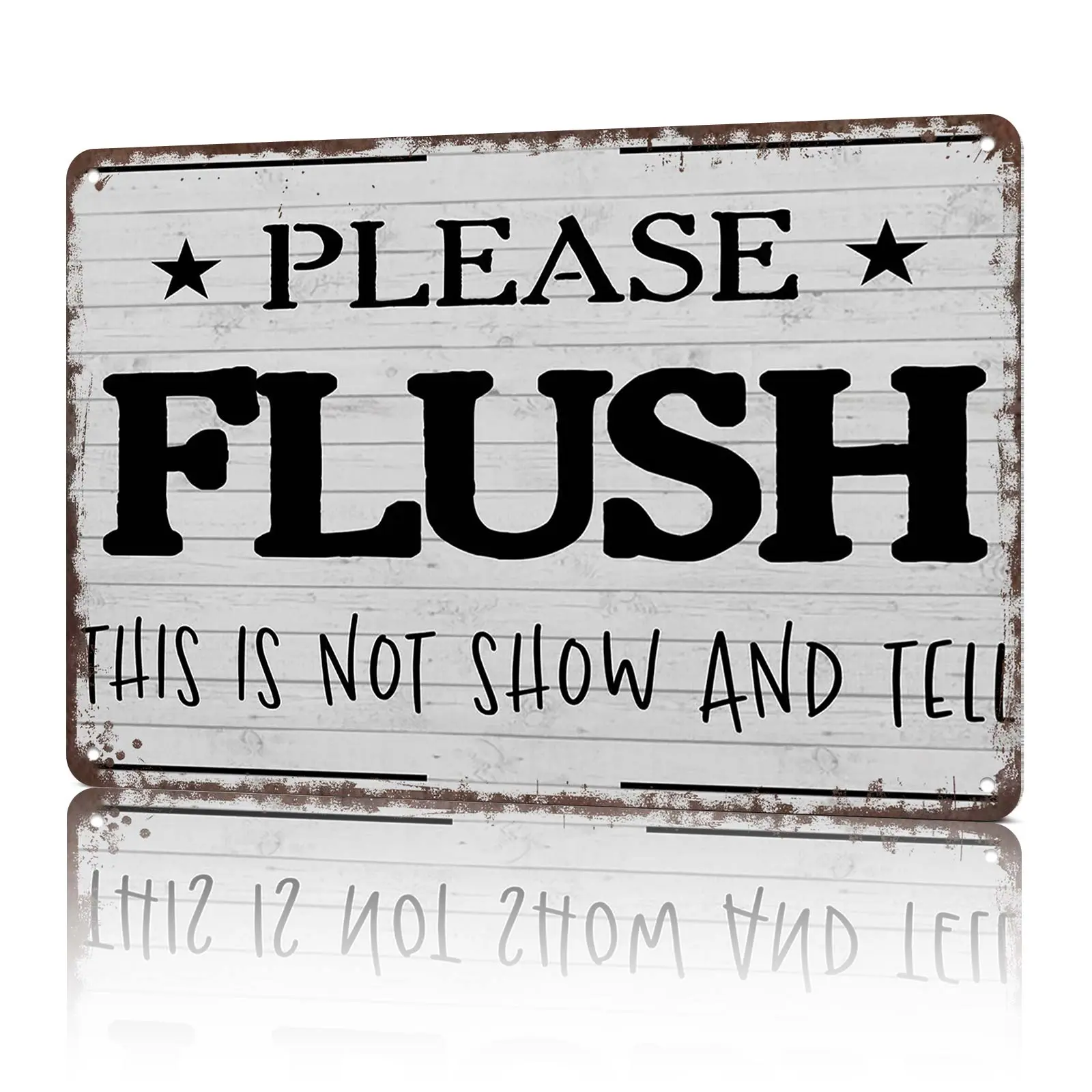 "Please Flush This Is Not Show And Tell" Funny Bathroom Metal Sign - 8x12 aluminum rustic decor for home restrooms, farmhouses, Airbnb bathrooms, or TikTok silly skits! Bold white wood design with playful quote, perfect for viral bathroom prank videos and