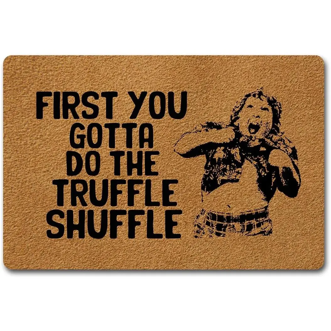 First You Gotta Do The Truffle Shuffle Funny Doormat for Entrance Way with Non Slip Backing Indoor/Outdoor Welcome Mats Home and Office Decorative Rug 23.6 in(W) X 15.7 in(L)