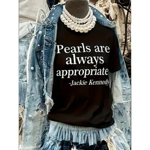 Elegant White Women's TShirt Featuring Pearls Are Always Right Inspired by Jackie Kennedys Famous Saying Letter Print Spring Summer Outdoor Suitable Pearl Pattern Top for Men and Women