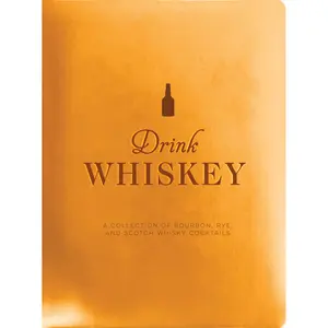 Drink Whiskey: A Collection of Bourbon, Rye, and Scotch Whisky Cocktails by Taylor Bentley||Thomas Nelson [Hardback Book]
