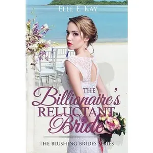 USED-The Billionaire's Reluctant Bride by Kay, Elle E. (Paperback)