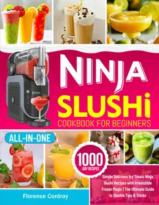 Slushie Cookbook for Beginners: Simple, Delicious Icy Treat Recipes, Irresistible Frozen Tips & Tricks (Softcover Lifestyle & Hobbies Cooking Guide)