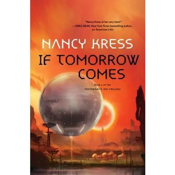 USED-If Tomorrow Comes: Book 2 of the Yesterday's Kin Trilogy by Kress, Nancy (Hardcover)