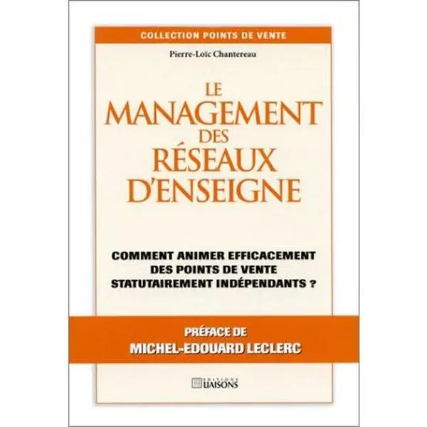 USED-Le Management des reseaux d'enseigne. Comment animer efficacement des points de vente statutairement indépendants ? by Pierre-Loïc Chantereau (Paperback)