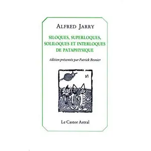 USED-Siloques, superloques soliloques et interloques de pataphysiques by Alfred Jarry (Paperback)