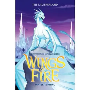 Winter Turning (Wings of Fire #7): Volume 7 -- Tui T. Sutherland - Hardcover