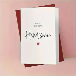 Happy Birthday Handsome Card,  1 Count Birthday Greeting Card with Envelope, Birthday Gift for Boyfriend, Husband, Unique Business Thank You Card, Custom Message Card, Fun Party Cards