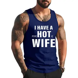 NEW STYLE I have a psychotic wife sarcastic adult humor funny saying Tank Top , Summer Gym Muscle Sleeveless, Casual Knitted Slim Fit Beach Tank top Fabric Menswear