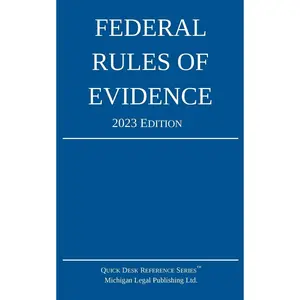 Federal Rules of Evidence; 2023 Edition: With Internal Cross-References 2023rd ed. Edition