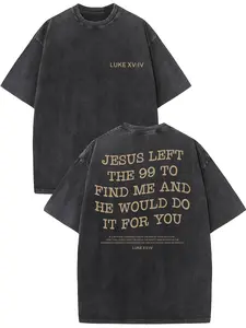 Jesus Left The 99 To Find Me And He Would Do It For You Vintage Washed High Quality Cotton Patterned T-Shirt Men's T-Shirt Old Summer Clothing Drop Sh Menswear Tshirt