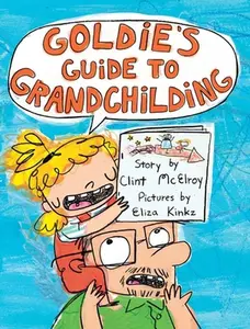 USED Book - Goldie's Guide to Grandchilding by McElroy, Clint (Hardcover) - english