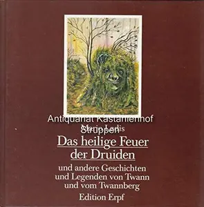 USED-Das heilige Feuer der Druiden und andere Geschichten und Legenden von Twann und vom Twannberg (German Edition) by Mario Ladis (Hardcover)