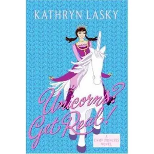 USED-Camp Princess 2: Unicorns? Get Real! by Kathryn Lasky (Paperback)