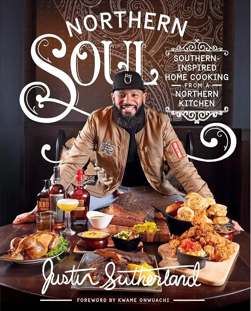 Hardcover Cookbook: Justin Sutherland’s Northern Soul-Infused Southern Recipes for Home Cooking, Easy Southern-Inspired Home Cooking
