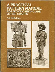 USED-A Practical Pattern Manual for Woodcarving and Other Crafts by Art McKellips (Paperback)