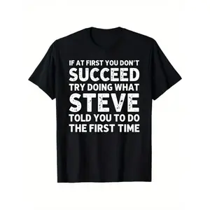 Men'S Funny Steve-Themed Sarcastic Quote T-Shirt - "If At First You Don't Succeed..." Steve Quote - Heavyweight Loose Fit Crew Neck Short Sleeve Casual Streetwear Tee for Daily Wear, Parties & Sports - Funny Gift  double  Retro  Vintage Metalcore Graphic