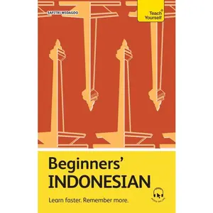 Beginners' Indonesian: Learn Faster. Remember More. -- Safitri Widagdo - Paperback
