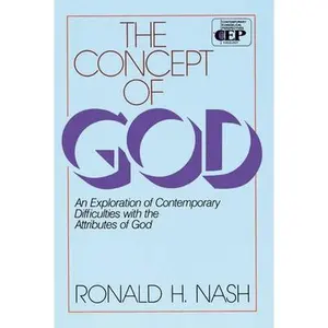 USED-The Concept of God: An Exploration of Contemporary Difficulties with the Attributes of God by Nash, Ronald H. (Paperback)