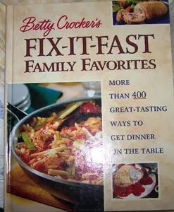 USED-Betty Crocker's Fix-It-Fast Family Favorites: More Than 400 Great-Tasting Ways to Get Dinner on the Table by Betty Crocker (Hardcover)