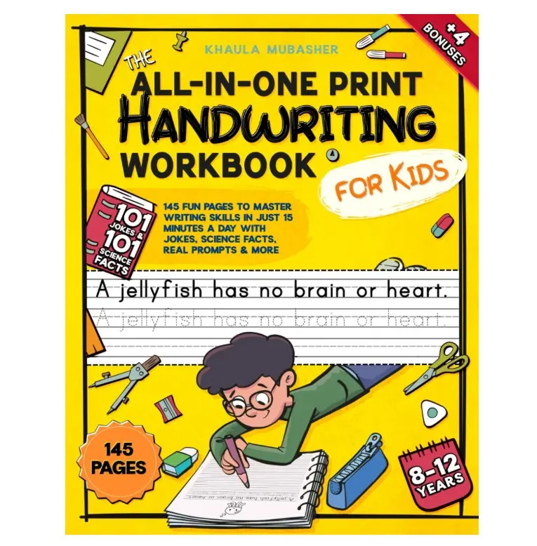 The All-in-One Print Handwriting Workbook for Kids: 145 Fun Pages to Master Writing Skills in Just 15 Minutes a Day with Jokes, Science Facts, Real Prompts & More