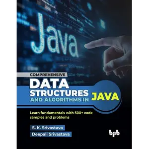 Comprehensive Data Structures and Algorithms in Java: Learn fundamentals with 500+ code samples and problems (English Edition) - Paperback